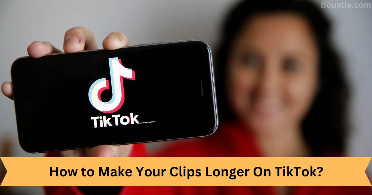 How to Make Your Clips Longer On TikTok?