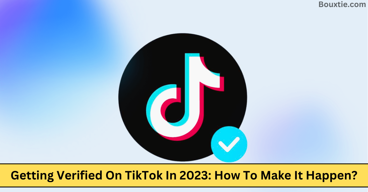 Getting Verified On TikTok